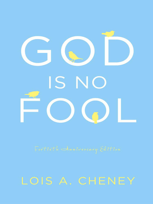 Title details for God is No Fool by Lois A. Cheney Ph.D. - Available